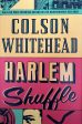 Harlem Shuffle - Colson Whitehead (SIGNED HARDBACK) Hot on Sale