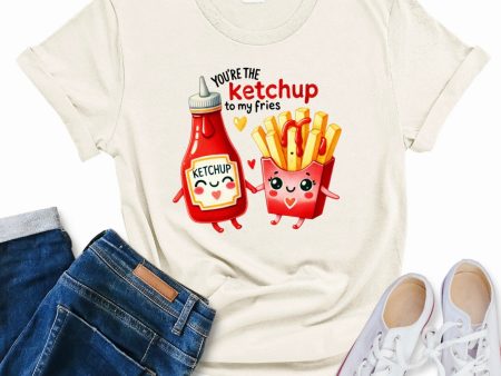 You re the Ketchup to My Fries Discount