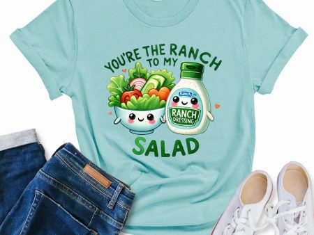 You re the Ranch to My Salad For Sale