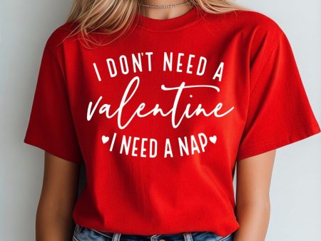 I Don t Need a Valentine I Need a Nap Supply